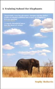 a training school for elephants-sophy roberts-9780857528384