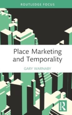 place marketing and temporality-gary warnaby-9781032689784