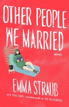 other people we married (ebook)-emma straub-9781101575284