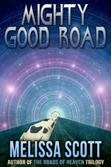 mighty good road (ebook)-melissa scott-9781310940484