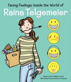 facing feelings: inside the world of raina telgemeier-raina telgemeier-9781338885484