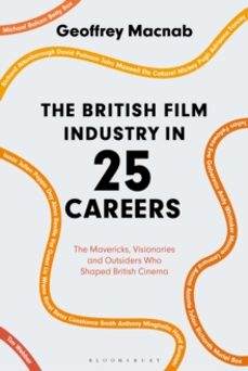 the british film industry in 25 careers-geoffrey macnab-9781350140684