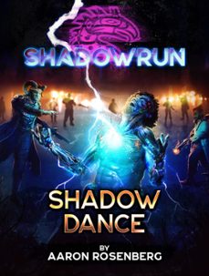 shadowrun: shadow dance (ebook)-aaron rosenberg-9781393594284
