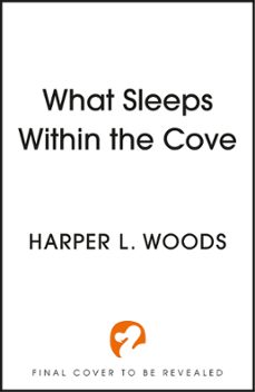 what sleeps within the cove (ebook)-harper l. woods-9781399711784