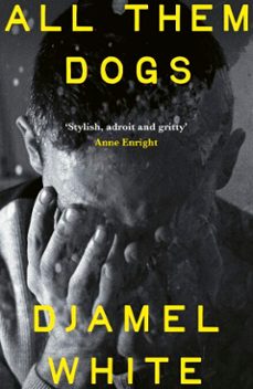 all them dogs (ebook)-djamel white-9781399824484