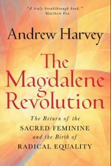the magdalene revolution (ebook)-andrew harvey-9781401968984