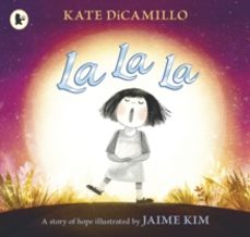 la la la: a story of hope-kate dicamillo-9781406379884
