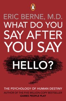 what do you say after you say hello (ebook)-eric berne-9781407056784