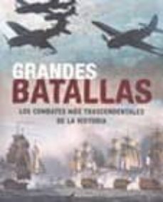 grandes batallas: conflictos decisivos que han conformado la hist oria (2ª ed.)-9781407552484