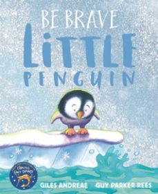 be brave little penguin-giles andreae-9781408338384