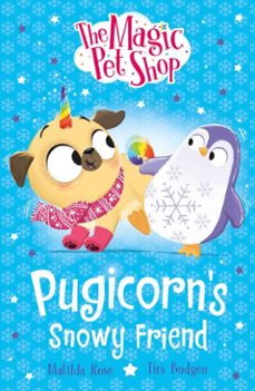 pugicorn's snowy friend (ebook)-matilda rose-9781408374184