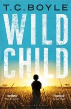 wild child-t. c. boyle-9781408810484