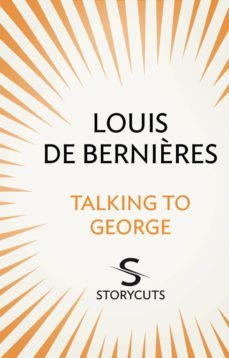 talking to george (storycuts) (ebook)-louis de bernieres-9781448128884