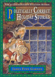politically correct holiday stories (ebook)-james finn garner-9781452476384