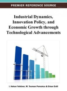 industrial dynamics, innovation policy, and economic growth through technological advancements-9781466619784