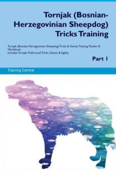 tornjak bosnianherzegovinian sheepdog tricks training tornjak bosnianherzegovinian sheepdog tricks  games training tracker  workbook  includes-9781526948984