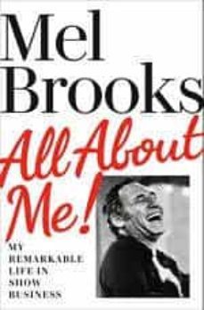 all about me!: my remarkable life in show business-mel brooks-9781529135084
