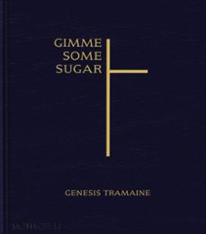 gimme some sugar-genesis tramaine-miciah hussey-alexandra m. thomas-9781580936484