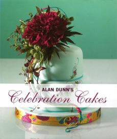 alan dunn's celebration cakes (ebook)-alan dunn-9781607654384