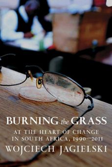 burning the grass (ebook)-wojciech jagielski-9781609806484