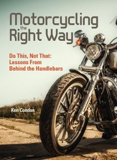 motorcycling the right way (ebook)-ken condon-9781620081884