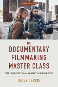 the documentary filmmaking master class (second edition) (ebook)-betsy chasse-9781621538684
