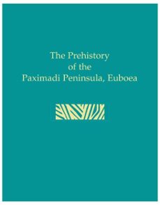 prehistory of the paximadi peninsula, euboea (ebook)-tracey cullen-william r. farrandy-lia karamali-9781623033484