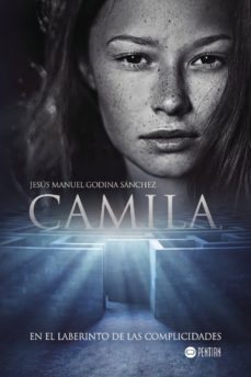 camila en el laberinto de las complicidades-jesus manuel godina sanchez-9781635030884