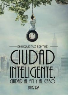 ciudad inteligente, ciudad al fin y al cabo (ebook)-enrique ruz bentue-9781635037784