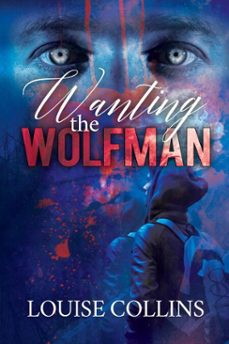 wanting the wolfman (ebook)-louise collins-9781640804784