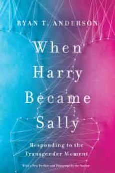 when harry became sally: responding to the transgender moment-ryan t. anderson-9781641770484