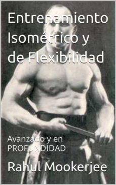 entrenamiento isometrico y de flexibilidad (ebook)-rahul mookerjee-9781667429984