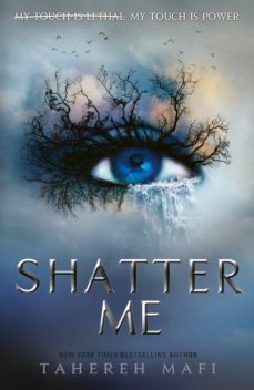 shatter me-tahereh mafi-9781780318684