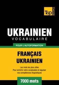 vocabulaire français-ukrainien pour l'autoformation - 7000 mots (ebook)- andrey taranov-9781780719184