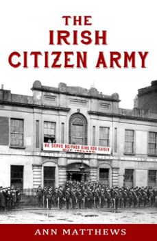 the irish citizen army (ebook)-ann matthews-9781781173084