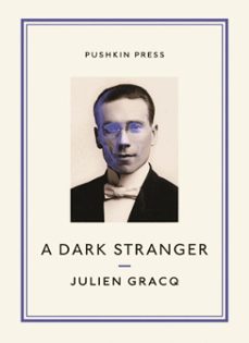 a dark stranger (ebook)-julien gracq-9781782270584