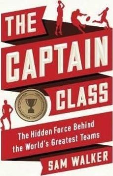 the captain class: the hidden force behind the world s greatest teams-9781785030284