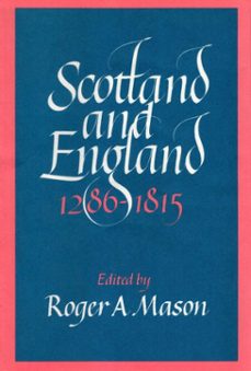 scotland and england 12861815 (ebook)-roger a. mason-9781788854184