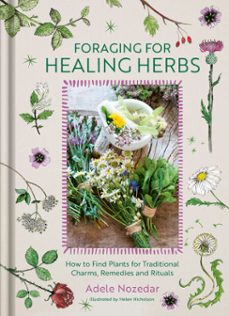 foraging for healing herbs (ebook)-adele nozedar-9781836810384