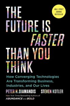the future is faster than you think (ebook)-peter h. diamandis-steven kotler-9781982109684