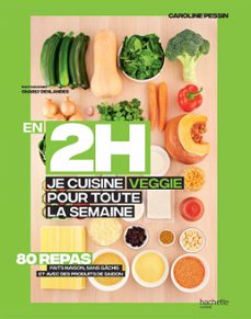 en 2h je cuisine veggie pour toute la semaine (ebook)-caroline pessin-9782017055884