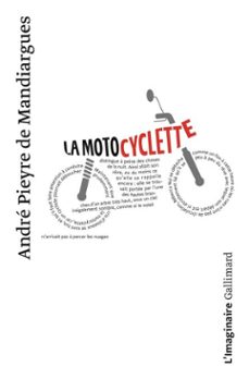 la motocyclette-andre pieyre de mandiargues-9782072191084