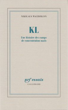 kl. une histoire des camps de concentration nazis (ebook)-nikolaus wachsmann-9782072285684