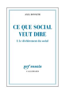 ce que social veut dire (tome 1) - le dechirement du social (ebook)-axel honneth-9782072498084