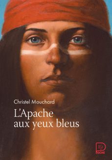 l'apache aux yeux bleus (ebook)-christel mouchard-9782080456984
