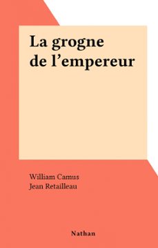 la grogne de l'empereur (ebook)-william camus-9782092630884