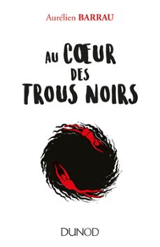 au coeur des trous noirs (ebook)-aurelien barrau-9782100763184