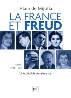 la france et freud (1946 - 1953) - une penible renaissance (ebook)-alain de mijolla-9782130620884