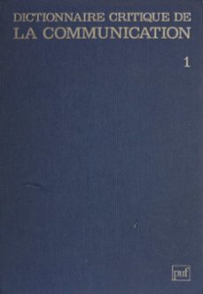 dictionnaire critique de la communication (1) (ebook)-lucien sfez-9782130778684