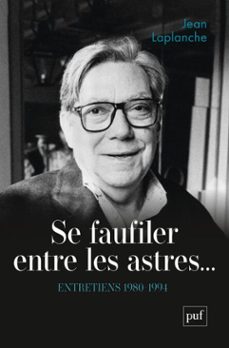 se faufiler entre les astres... (entretiens. 1980-1994) (ebook)-jean laplanche-9782130873884